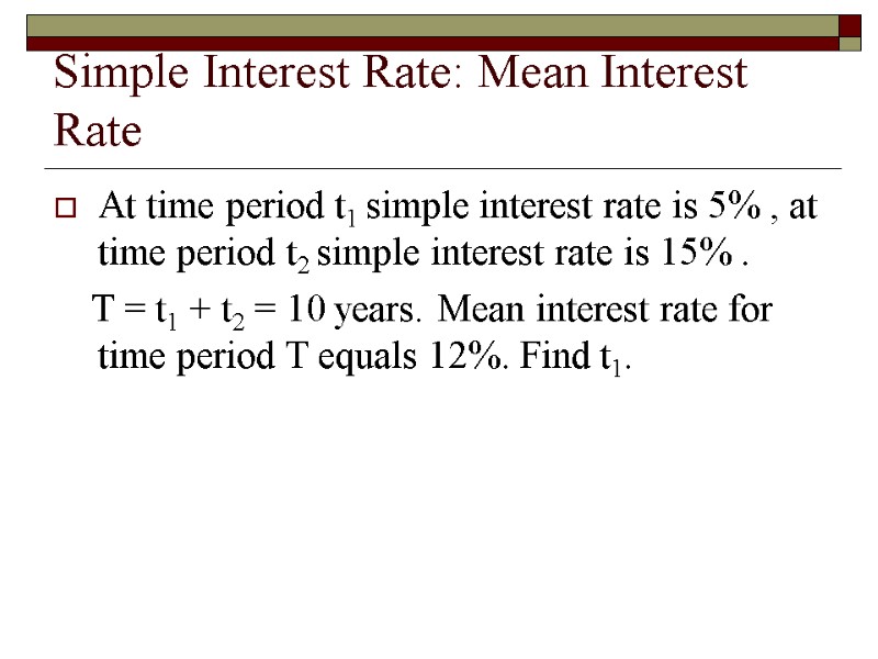 Simple Interest Rate: Mean Interest Rate At time period t1 simple interest rate is